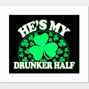 Hes My Drunker Half - Funny St Patricks Day Couples Drinking Shirts, Irish Pride, Posters and Art